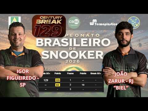 Capa: IGOR FIGUEIREDO X JOAO ZARUR - BIEL  | CENTURY BREAK  | CAMPEONATO BRASILEIRO DE SNOOKER 2026 | RJ